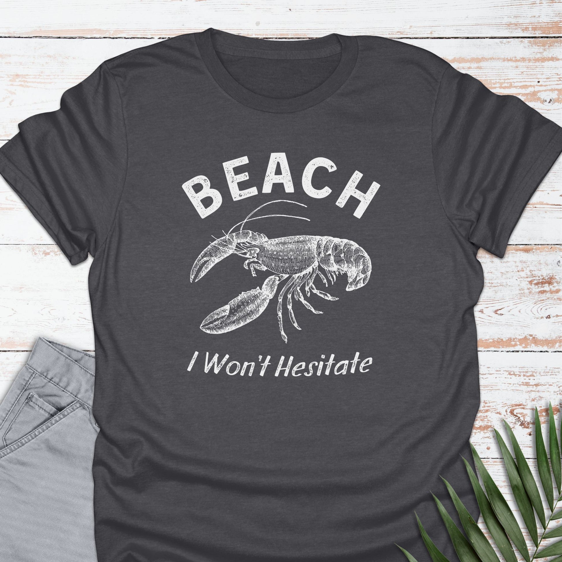 Beach, I Won't Hesitate T-shirt - Life Is Wanderful Co.