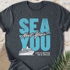 Sea You Cruisin' T-shirt