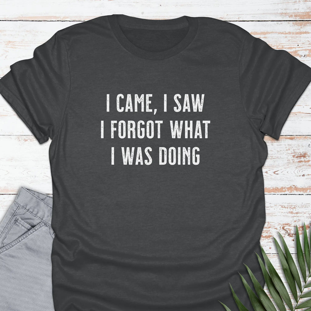 I Forgot T-shirt