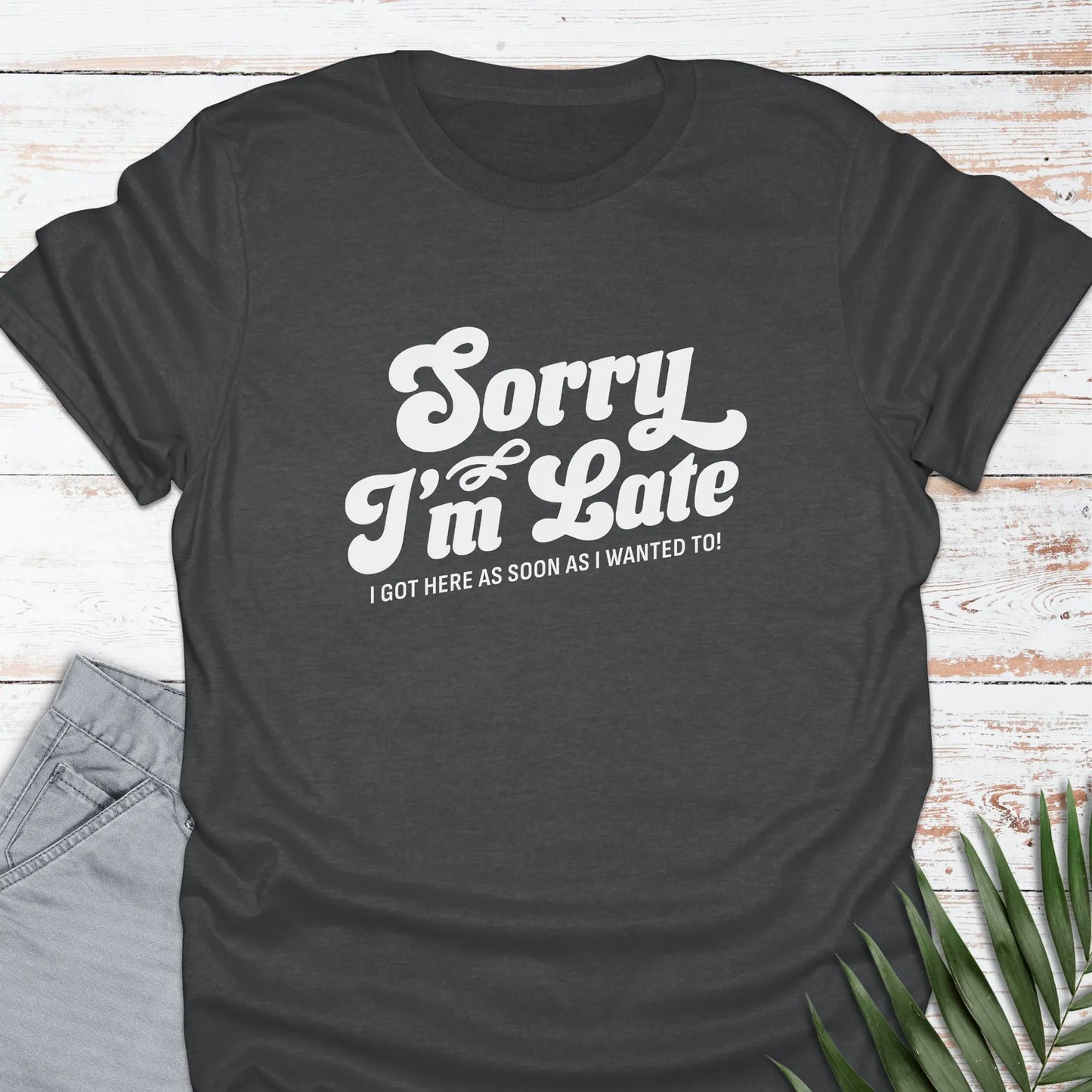 I'm Late T-shirt