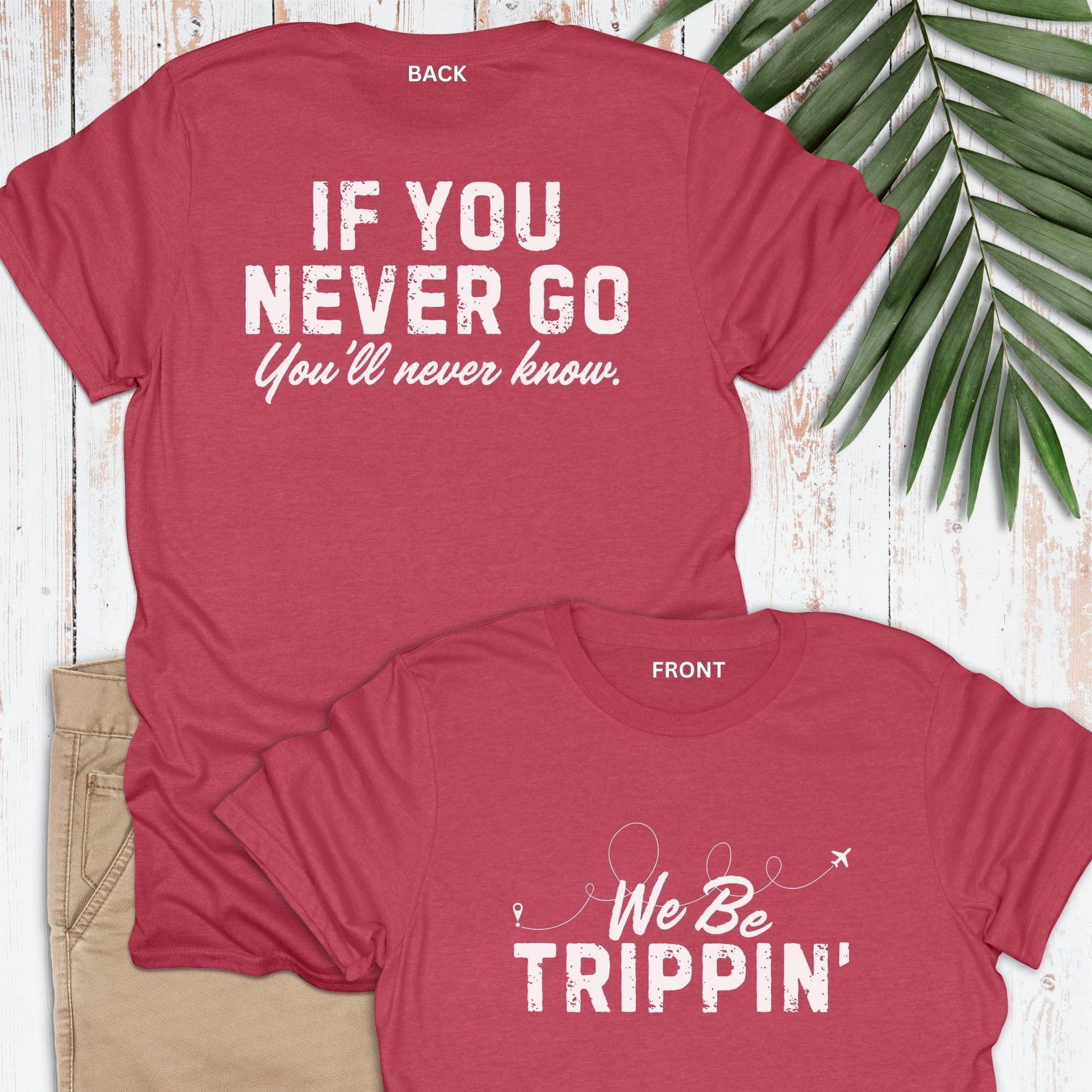 We Be Trippin' T-shirt - Life Is Wanderful Co.