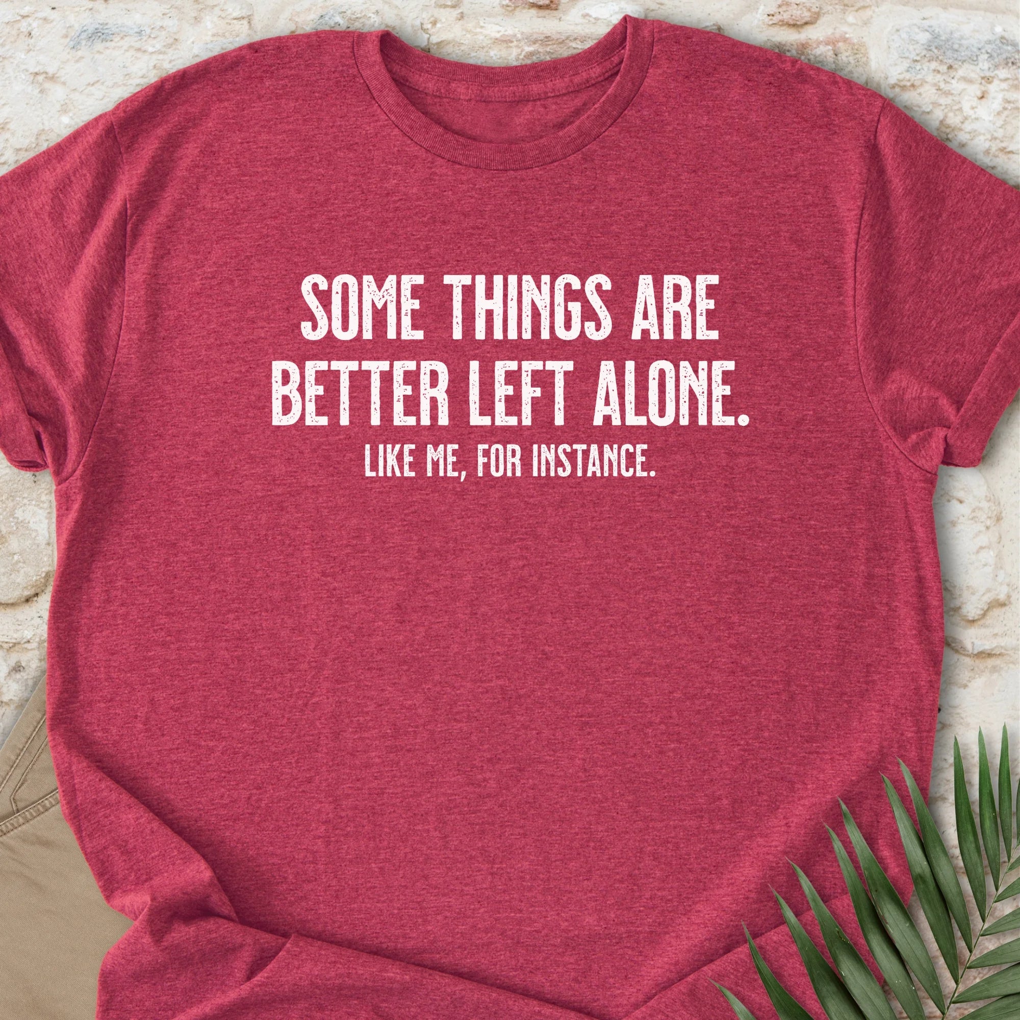 Better Left Alone T-shirt