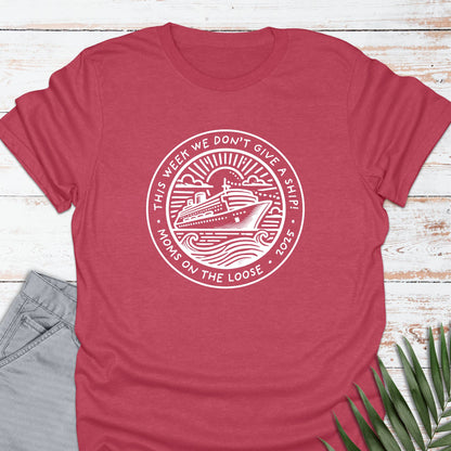 Mom's Don't Give A Ship T-shirt