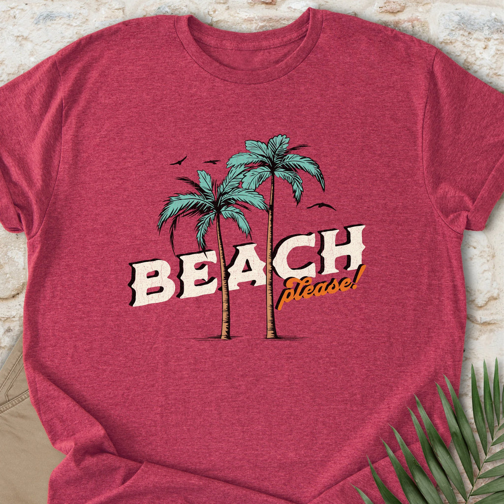 Beach, Please T-shirt