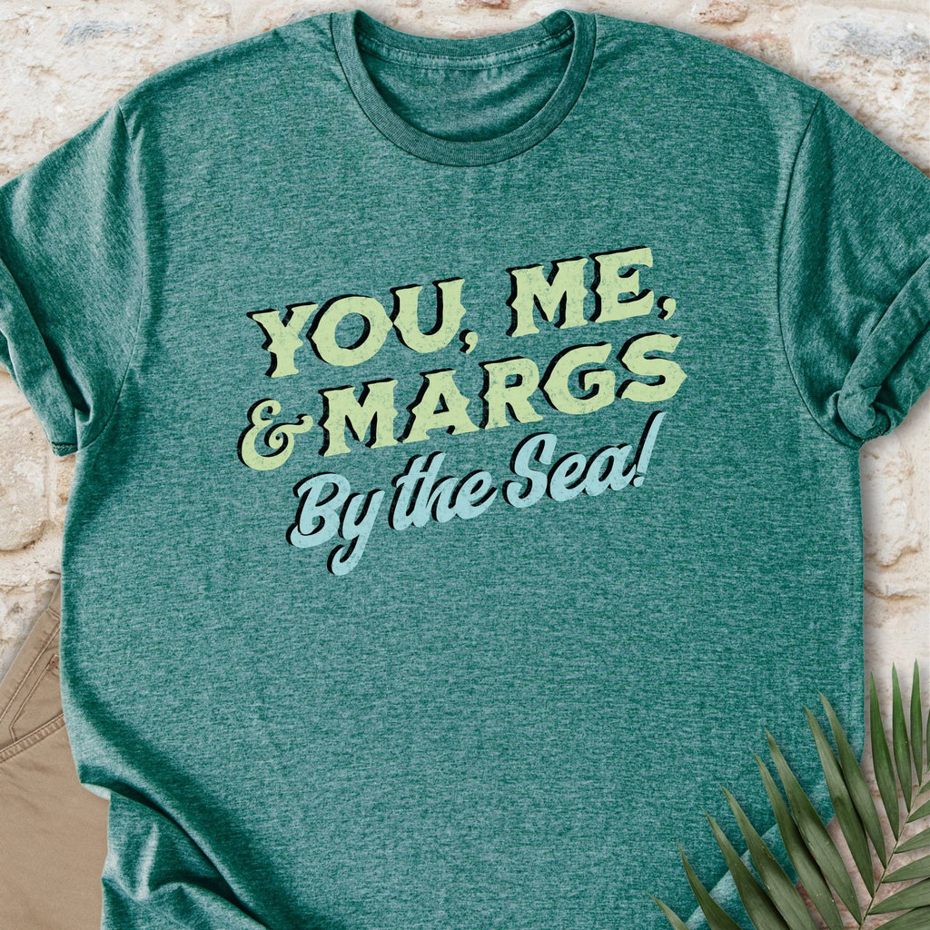 You, Me, & Margs T-shirt
