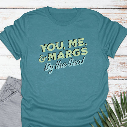 You, Me, & Margs T-shirt