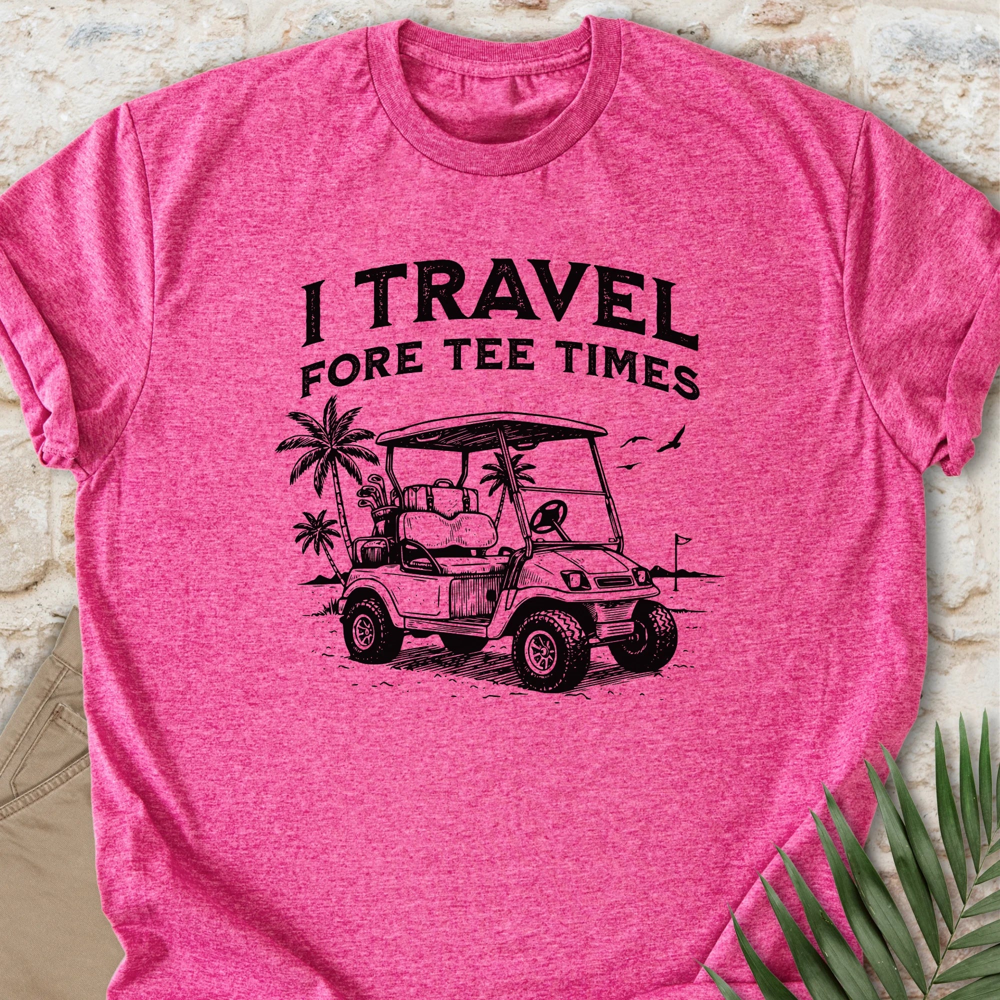 Travel Fore Tee Times T-shirt