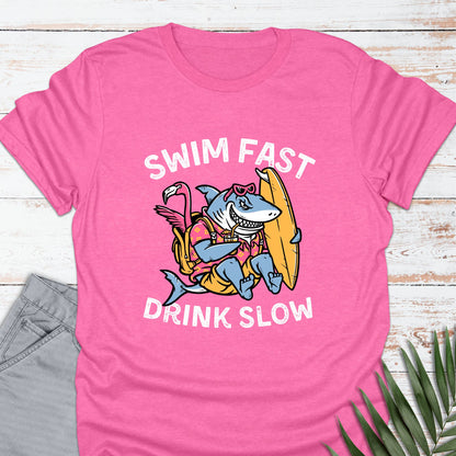 Swim Fast, Drink Slow T-shirt