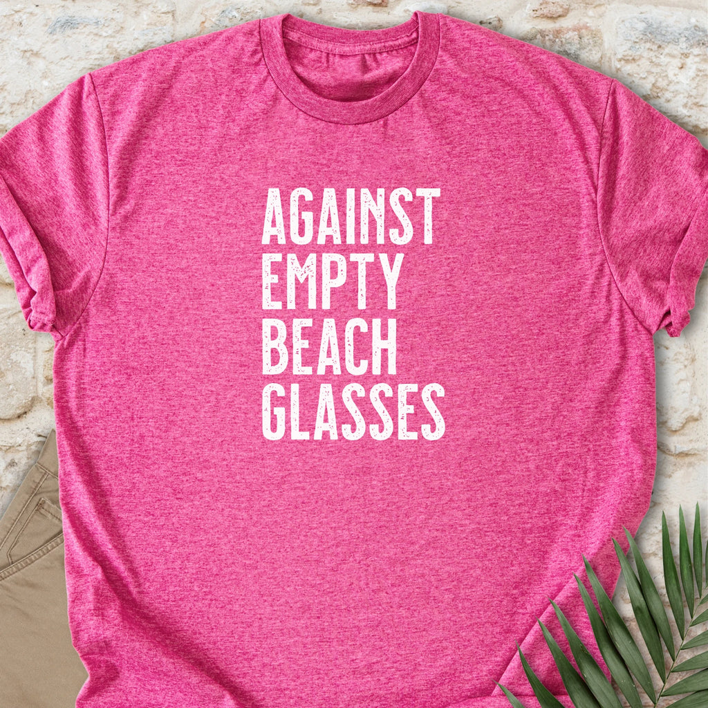 Against Empties T-shirt
