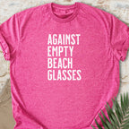 Against Empties T-shirt