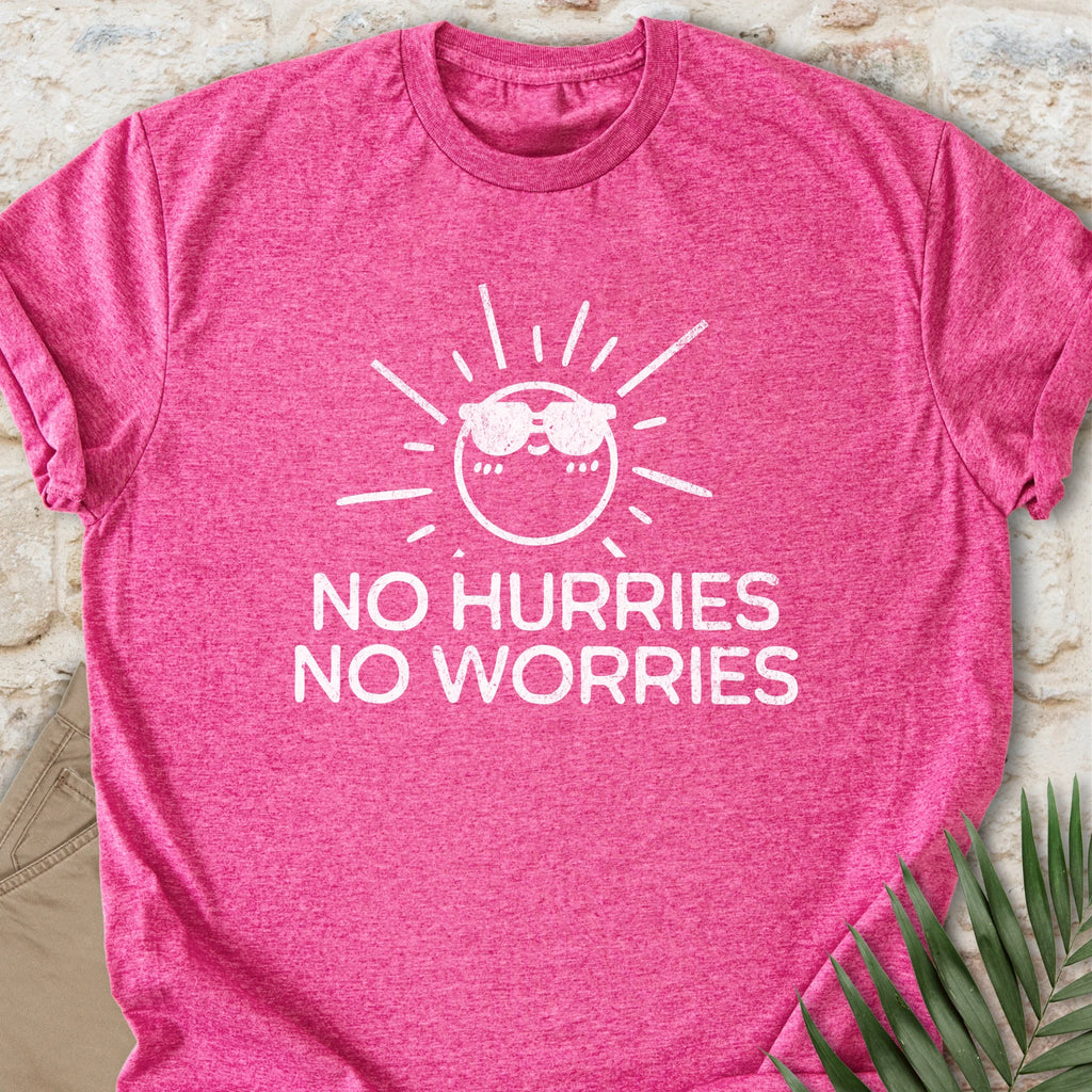 No Hurries T-shirt