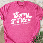 I’m Late T-shirt