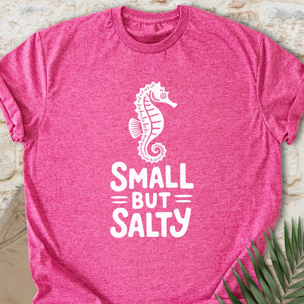 Small But Salty T-shirt