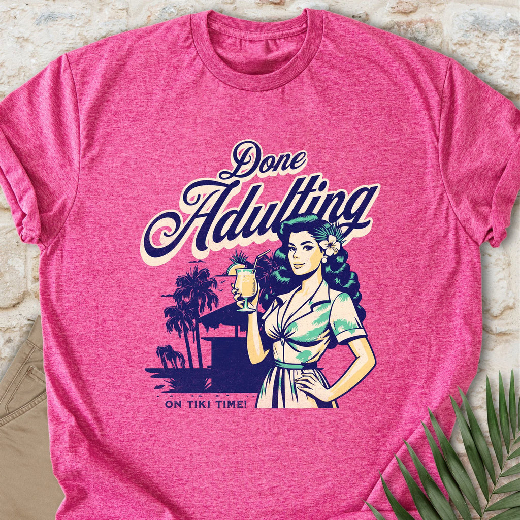 Done Adulting T-shirt