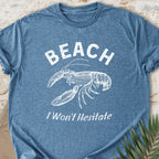 Beach, I Won't Hesitate T-shirt