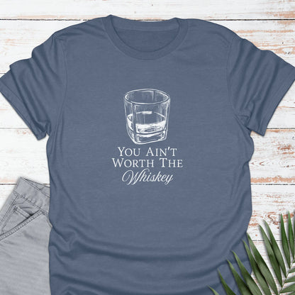 Worth The Whiskey T-shirt