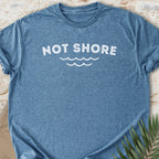 Not Shore T-shirt