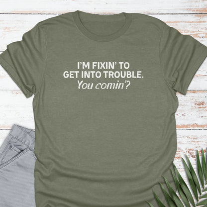 You comin'? T-shirt