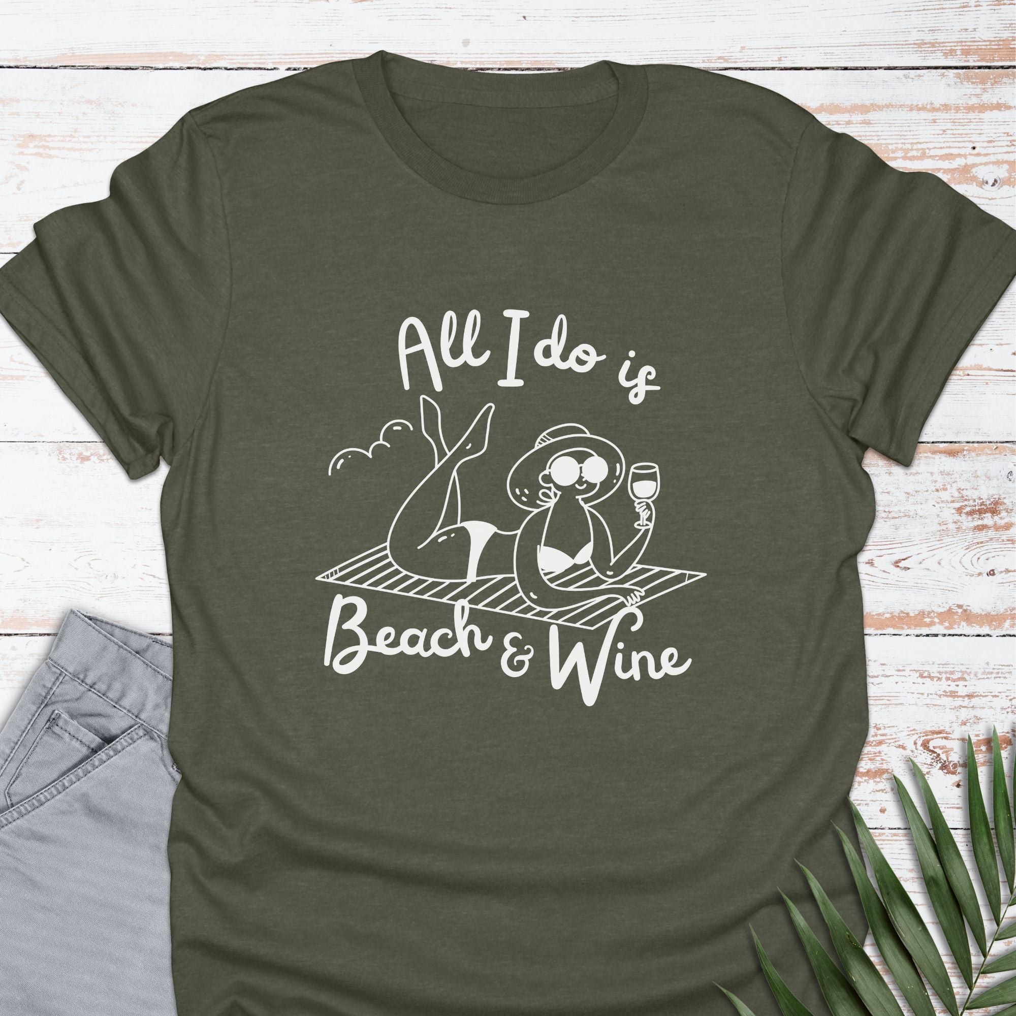 All I Do Is Beach & Wine T-shirt - Life Is Wanderful Co.