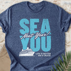 Sea You Cruisin' T-shirt