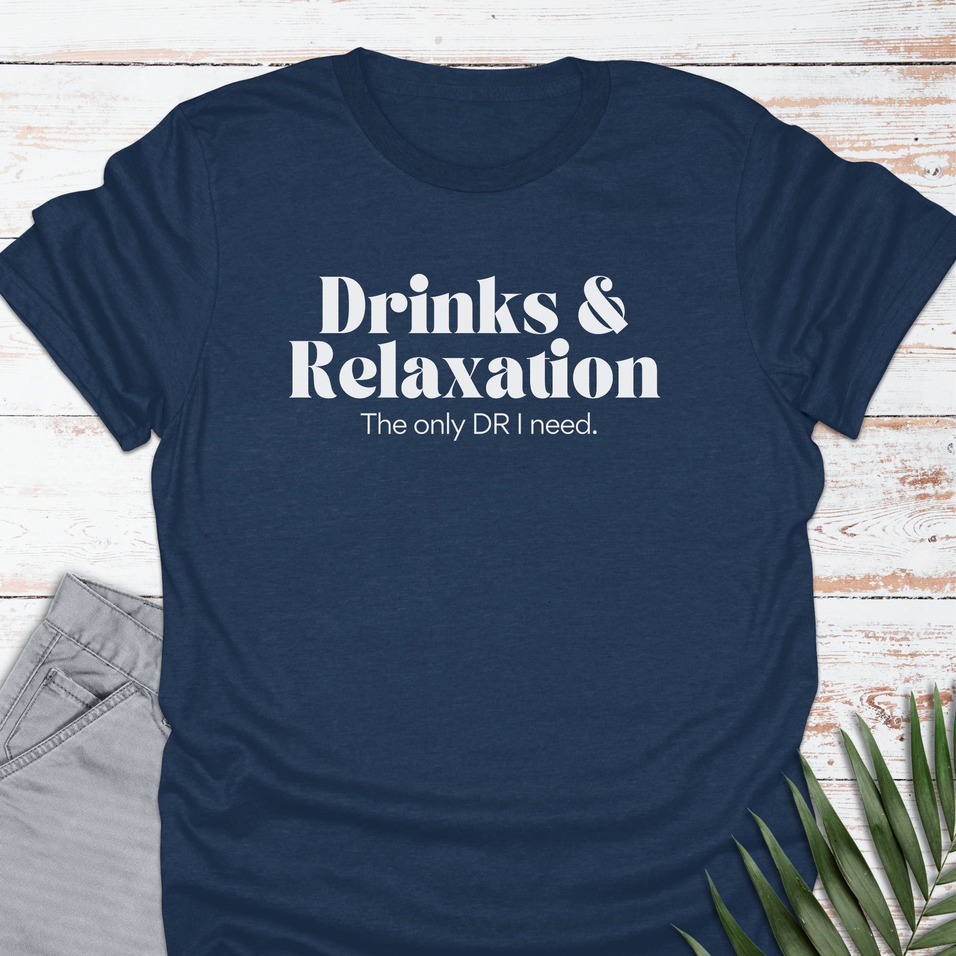 Drinks & Relaxation T-shirt - Life Is Wanderful Co.