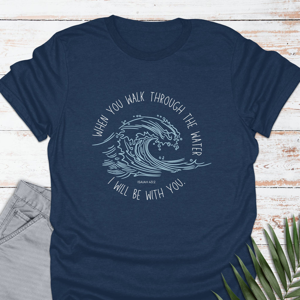 Walk Through Water T-shirt - Life Is Wanderful Co.