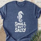 Small But Salty T-shirt