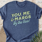 You, Me, & Margs T-shirt