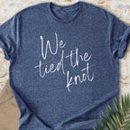 We Tied The Knot T-shirt