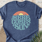 Here Comes The Sun T-shirt