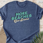 More Beaches T-shirt