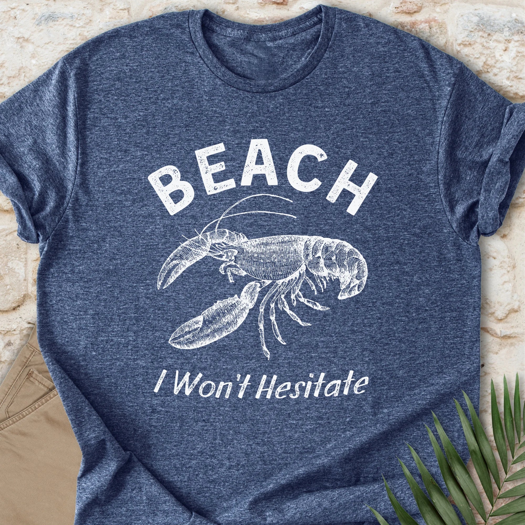 Beach, I Won't Hesitate T-shirt