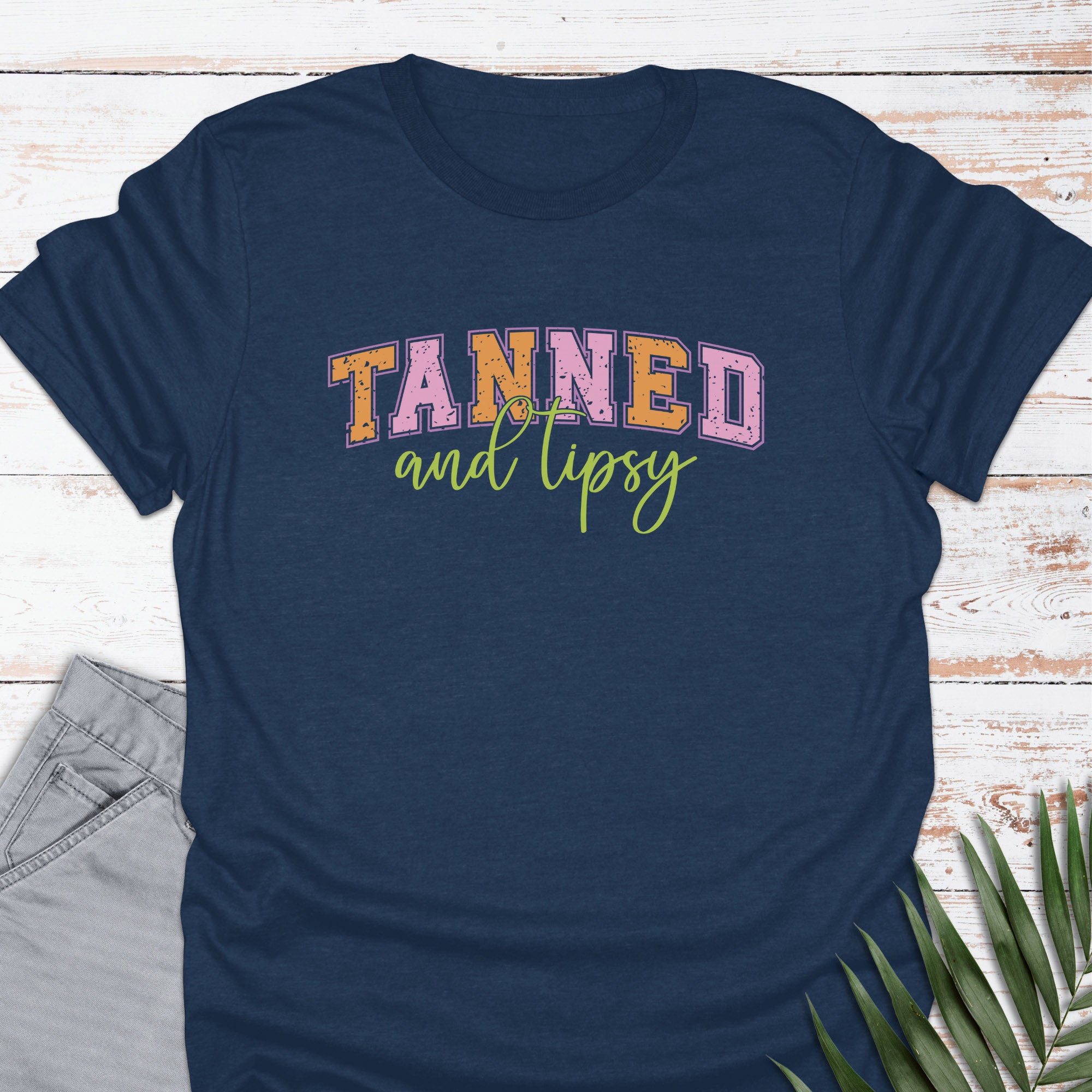 Tanned & Tipsy T-shirt - Life Is Wanderful Co.