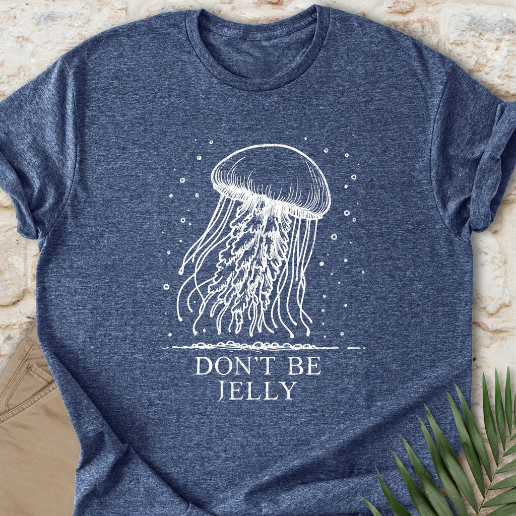 Don't Be Jelly T-shirt