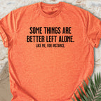 Better Left Alone T-shirt