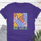 Be Wild T-shirt - Life Is Wanderful Co.
