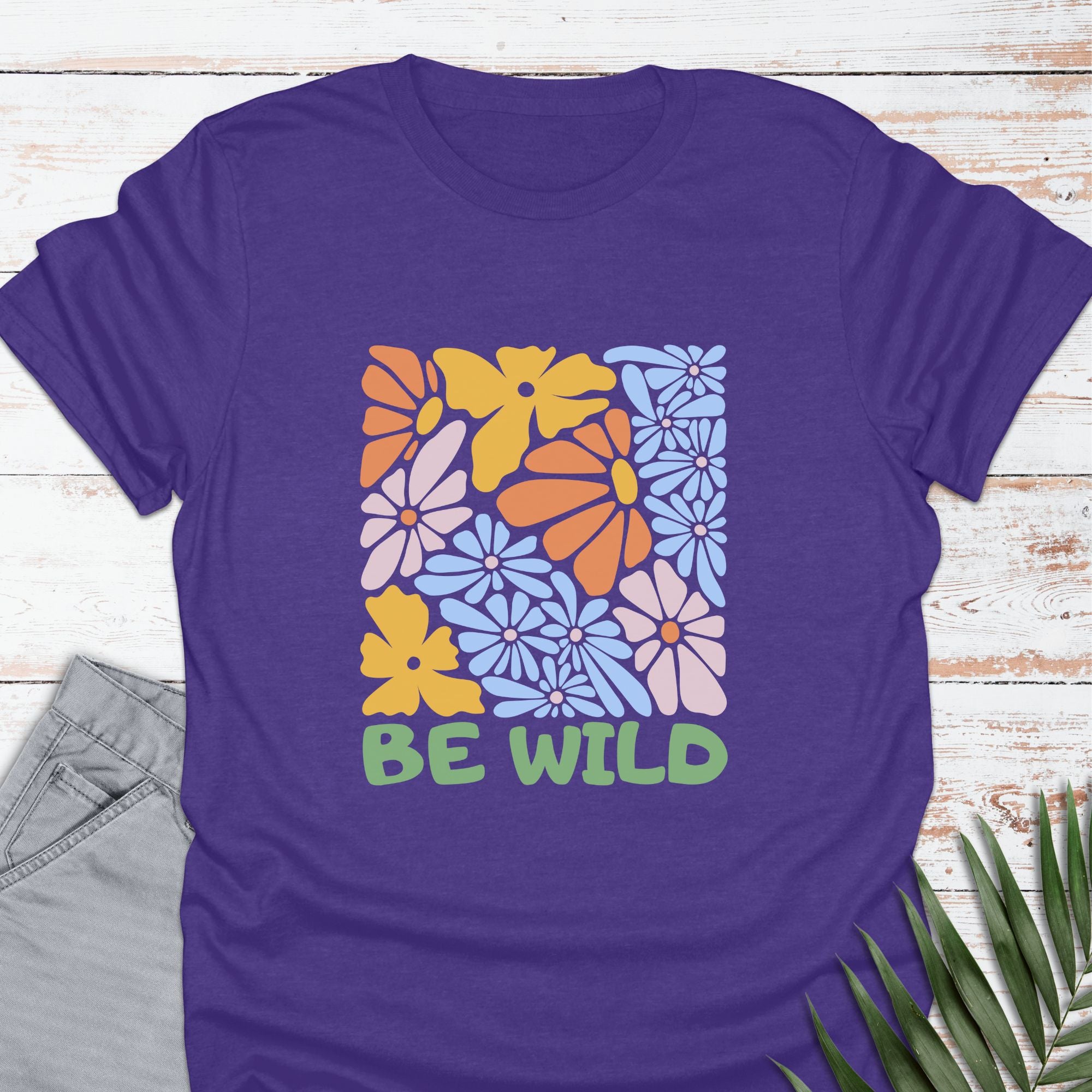 Be Wild T-shirt - Life Is Wanderful Co.