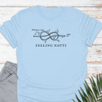Feeling Nauti T-shirt - Life Is Wanderful Co.