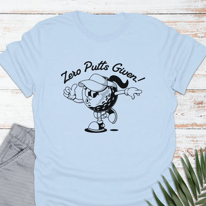 Zero Putts Given T-shirt