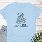 Dog Tired T-shirt - Life Is Wanderful Co.