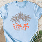 Find Me T-shirt