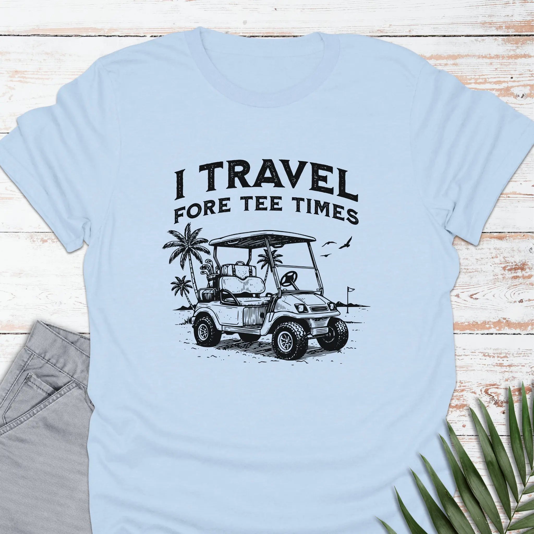 Travel Fore Tee Times T-shirt