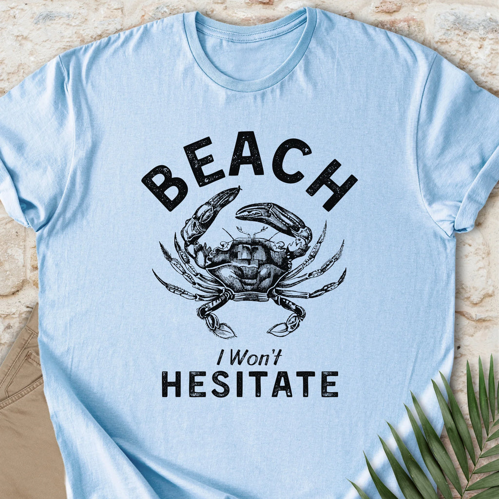 I Won't Hesitate T-shirt