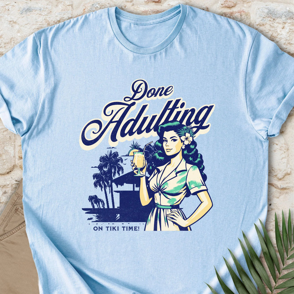 Done Adulting T-shirt