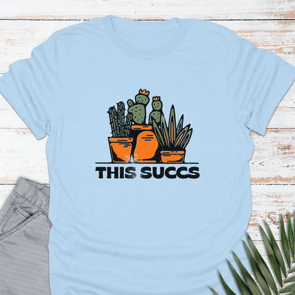This Succs T-shirt - Life Is Wanderful Co.