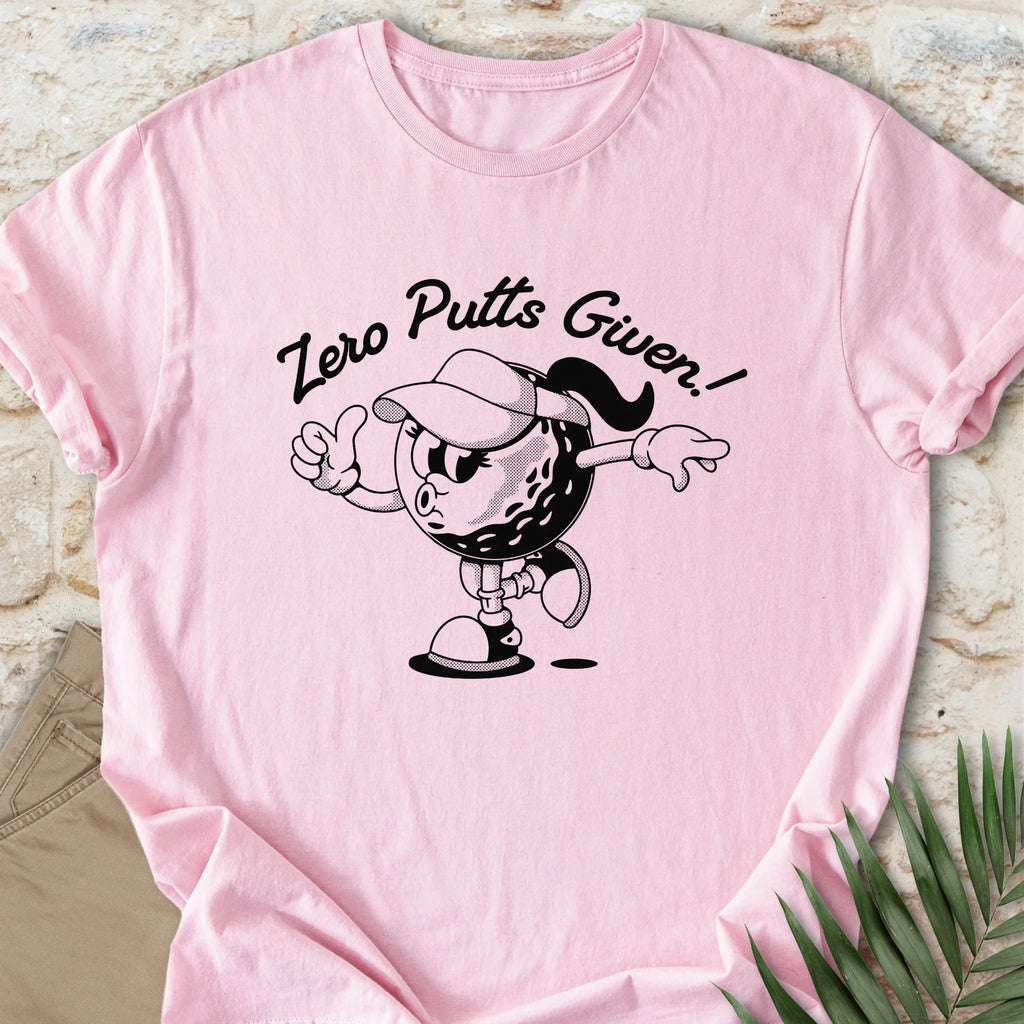 Zero Putts Given T-shirt