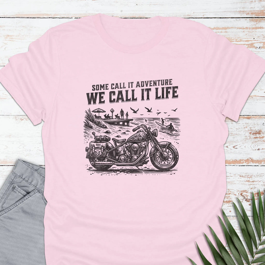 We Call It Life T-shirt