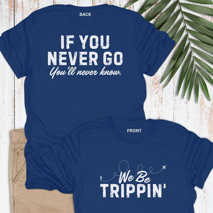 We Be Trippin' T-shirt - Life Is Wanderful Co.