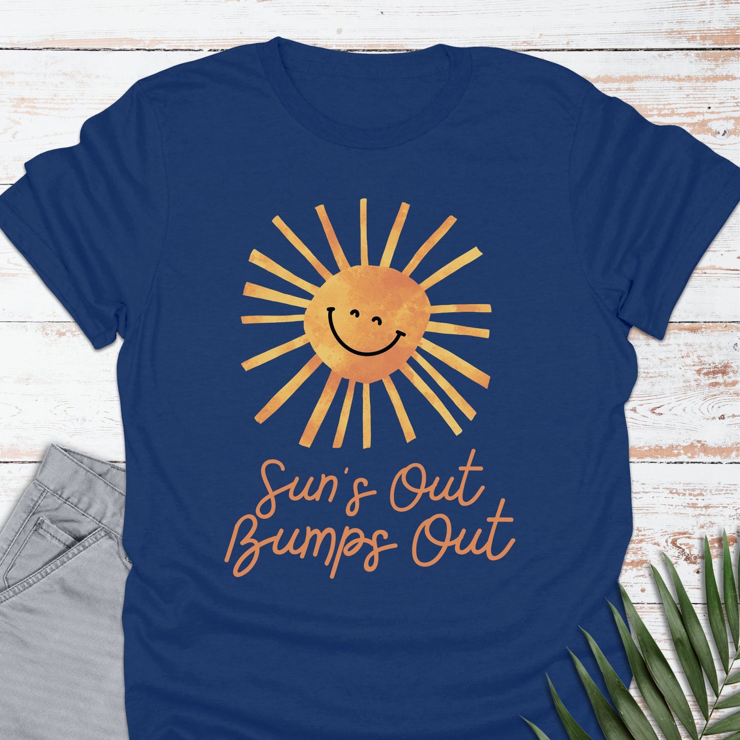 Sun's Out, Bumps Out T-shirt - Life Is Wanderful Co.