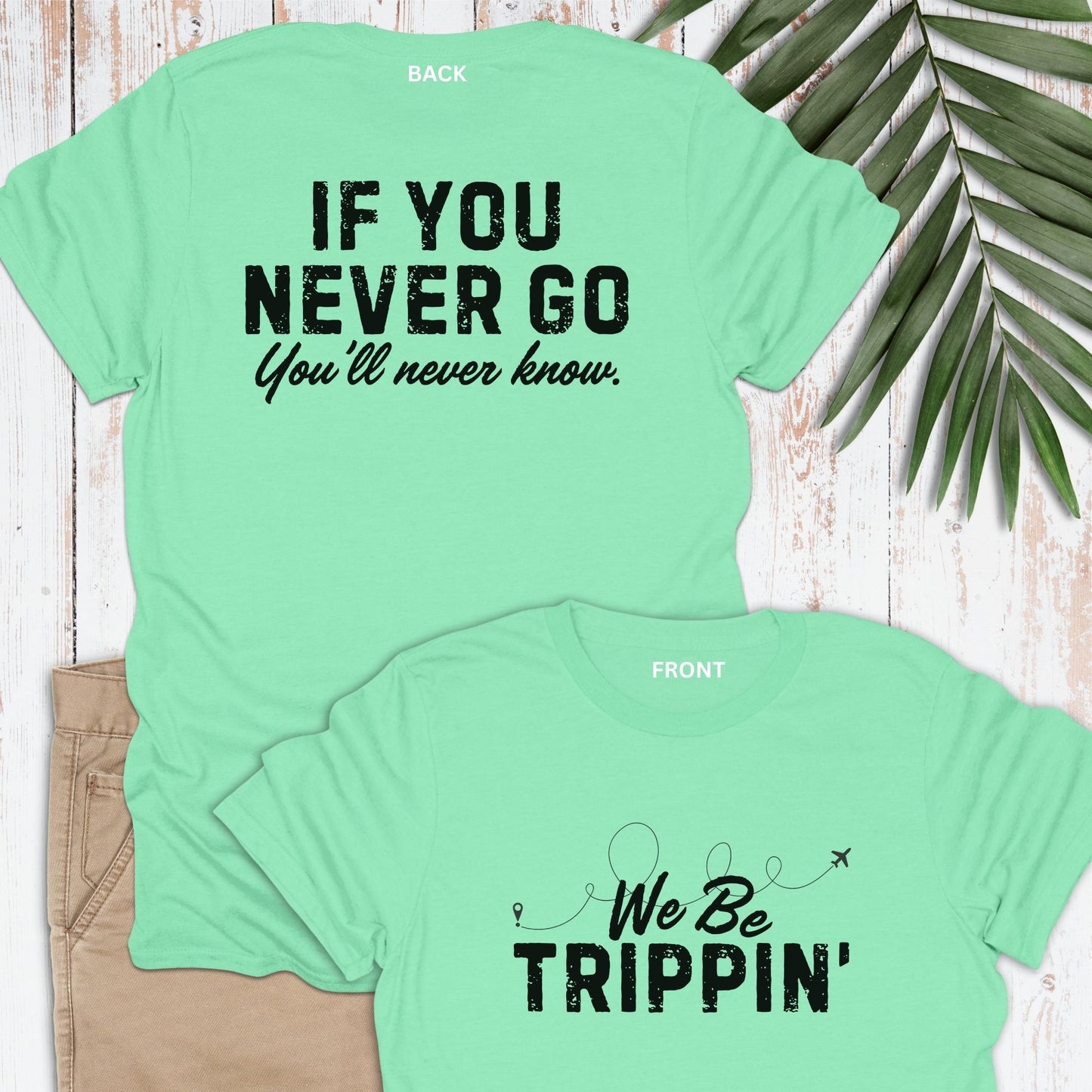 We Be Trippin' T-shirt - Life Is Wanderful Co.